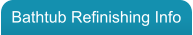 Bathtub Refinishing Info